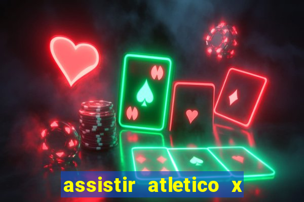 assistir atletico x botafogo futemax